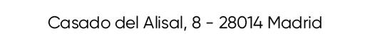 Casado del Alisal, 8 28014 Madrid