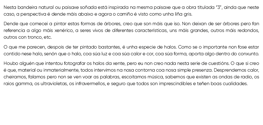 Nesta bandeira natural ou paisaxe so ada est inspirada na mesma paisaxe que a obra titulada “3”, ainda que neste cas...
